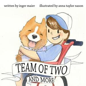 Team of Two and More by Inger Maier