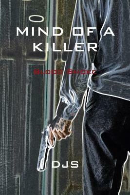 Mind of a Killer: Blood Smoke by Daniel Schneider