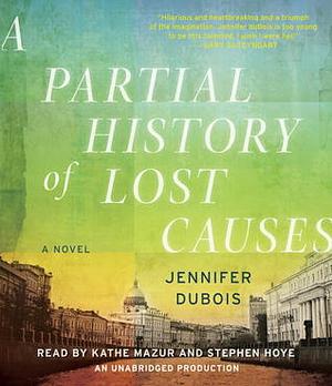A Partial History of Lost Causes by Jennifer duBois