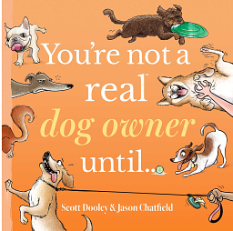 You're Not a Real Dog Owner Until… by Scott Dooley