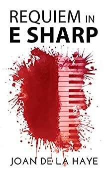 Requiem in E Sharp by Joan De La Haye