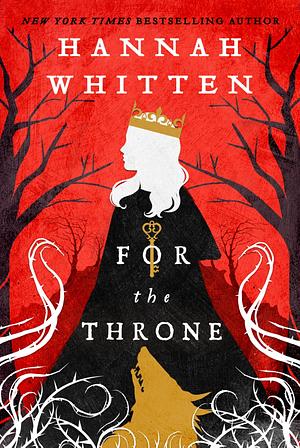 For the Throne by Hannah Whitten