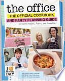 The Office: The Official Cookbook and Party Planning Guide: Authentic Recipes, Pranks, and Decorations by Julie Tremaine, Marc Sumerak, Anne Murlowski