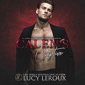 Calen's Captive by Lucy Leroux