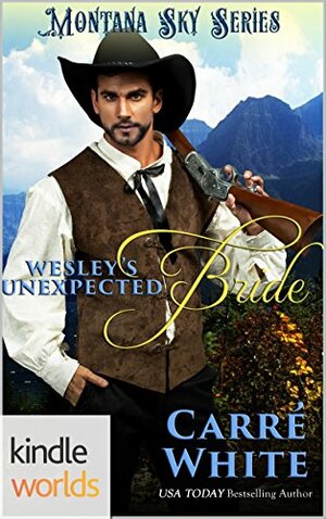 Wesley's Unexpected Bride by Carré White