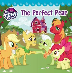 My Little Pony: The Perfect Pear by Hasbro