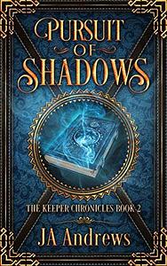 Pursuit of Shadows by J.A. Andrews