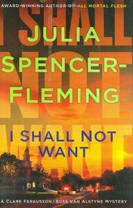 I Shall Not Want by Julia Spencer-Fleming