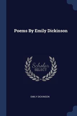 Poems by Emily Dickinson by Emily Dickinson