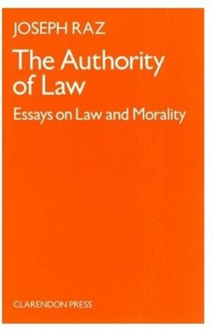 The Authority of Law by Joseph Raz