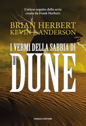 I vermi della sabbia di Dune by Brian Herbert, Kevin J. Anderson