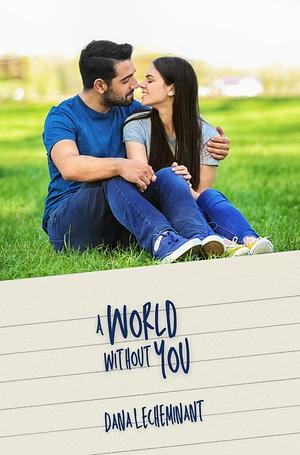 A World without You by Dana LeCheminant, Dana LeCheminant