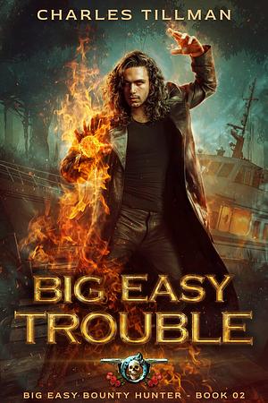 Big Easy Trouble by Martha Carr, Michael Anderle, Charles Tillman, Charles Tillman