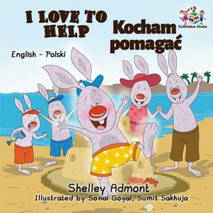 I Love to Help: English Polish Bilingual Children's Books by Kidkiddos Books, Shelley Admont