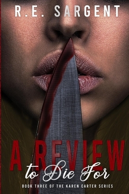 A Review to Die For by R.E. Sargent