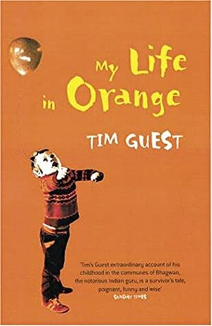 My Life in Orange by Tim Guest