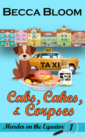 Cabs, Cakes, and Corpses by Becca Bloom