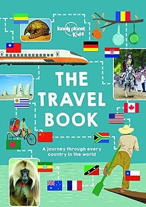 The Lonely Planet Kids Travel Book: A journey through every country in the world by Malcolm Croft, Malcolm Croft