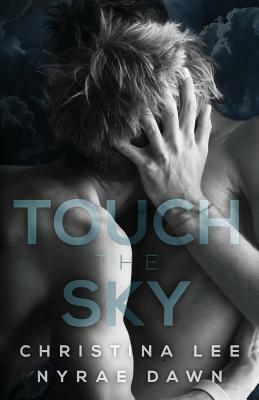Touch the Sky by Nyrae Dawn, Christina Lee