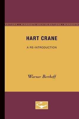 Hart Crane: A Re-Introduction by Warner Berthoff