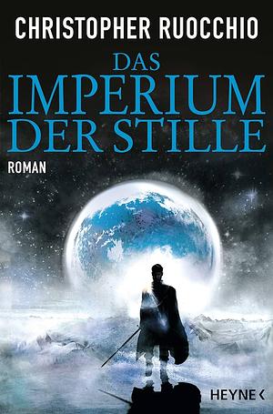 Das Imperium der Stille: Roman by Christopher Ruocchio
