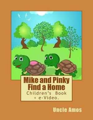 Mike and Pinky Find a Home by Uncle Amos