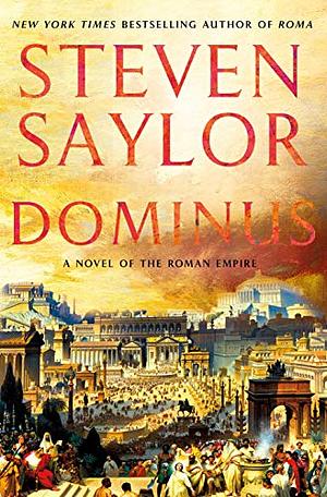 Dominus: A Novel of the Roman Empire by Steven Saylor