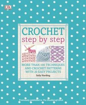 Crochet Step by Step by Sally Harding