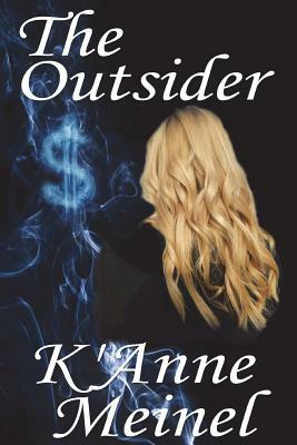 The Outsider by K'Anne Meinel