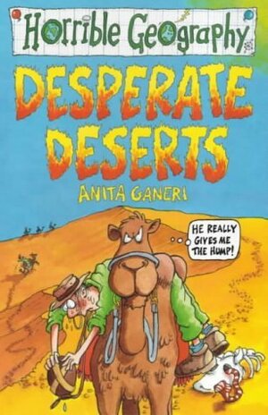 Desperate Deserts (Horrible Geography) by Anita Ganeri