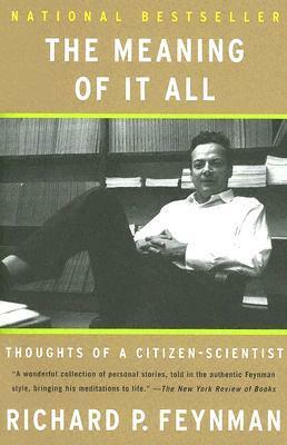 The Meaning of It All by Richard P. Feynman