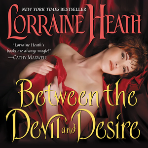 Between the Devil and Desire by Lorraine Heath