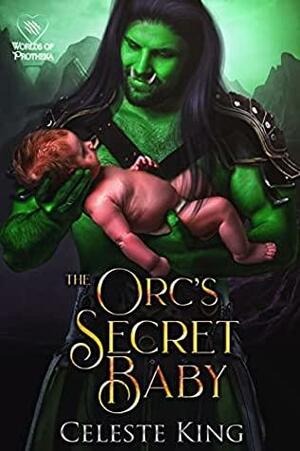 The Orc's Secret Baby by Celeste King