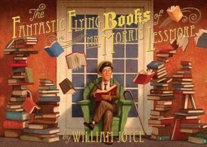 The Fantastic Flying Books of Mr. Morris Lessmore by William Joyce