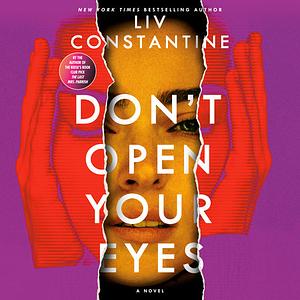 Don't Open Your Eyes by Liv Constantine