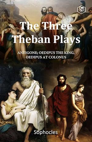 The Three Theban Plays by Sophocles