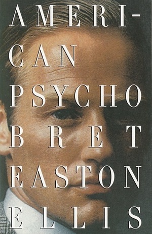 American Psycho by Bret Easton Ellis