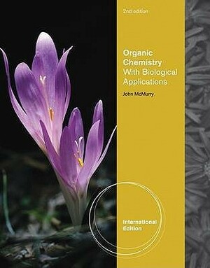 Organic Chemistry: With Biological Applications by John E. McMurry