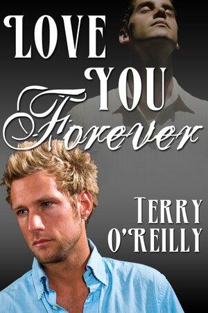 Love You Forever by Terry O'Reilly