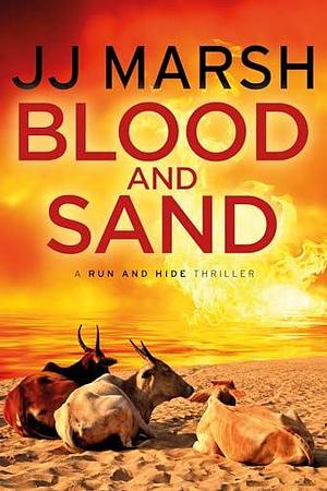 Blood and Sand by J.J. Marsh, J.J. Marsh