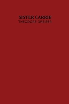 Sister Carrie: by Theodore Dreiser Books by Theodore Dreiser