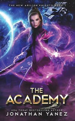 The Academy: A Gateway to the Galaxy Series by Jonathan Yanez