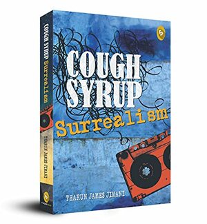 Cough Syrup Surrealism by Tharun James Jimani