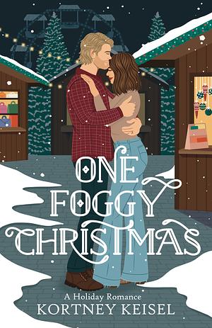 One Foggy Christmas by Kortney Keisel