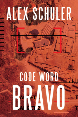 Code Word Bravo, Volume 2 by Alex Schuler