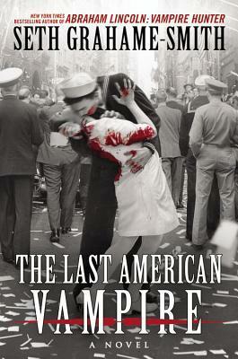 The Last American Vampire by Seth Grahame-Smith