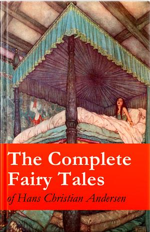 The Complete Fairy Tales Of Hans Christian Andersen by Hans Christian Andersen