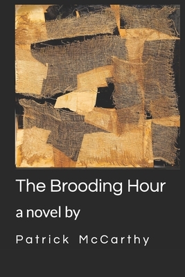 The Brooding Hour by Patrick McCarthy