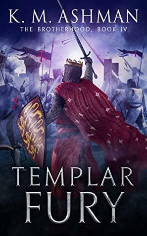 Templar Fury: The Siege of Acre by K.M. Ashman