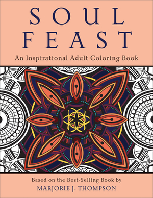 Soul Feast: An Inspirational Adult Coloring Book by 